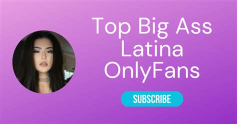 latina nice ass|Top 10 Big Ass Latina OnlyFans & Sexiest Big Booty OnlyFans 2025